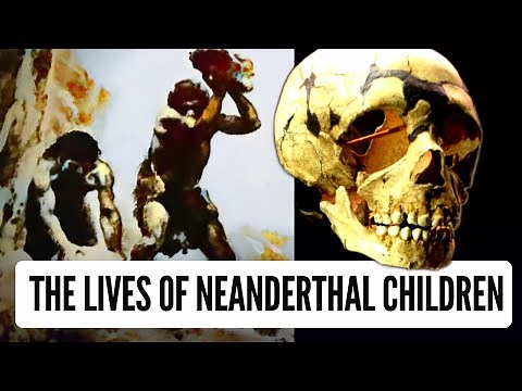 What Was It Like to be a Neanderthal Child?