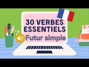30 verbes essentiels au futur simple | French Conjugation