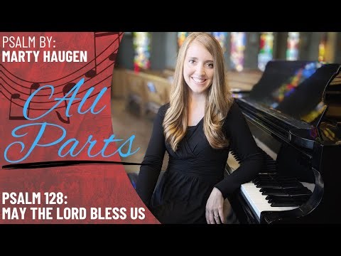 Psalm 128: May the Lord Bless Us *Haugen (All Parts)