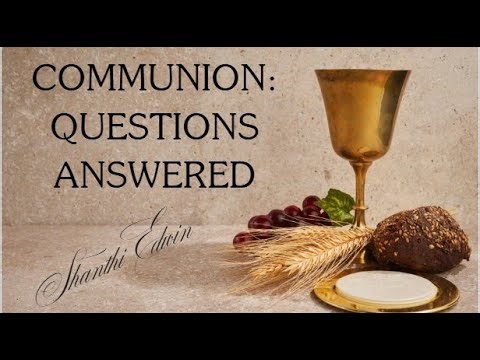 Communion: Questions Answered