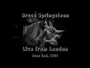 Bruce Springsteen - Jun. 2nd, 1981 - Live from London - Night 4