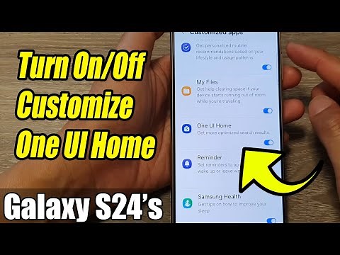 Galaxy S24/S24+/Ultra: How to Turn On/Off Customize One UI Home