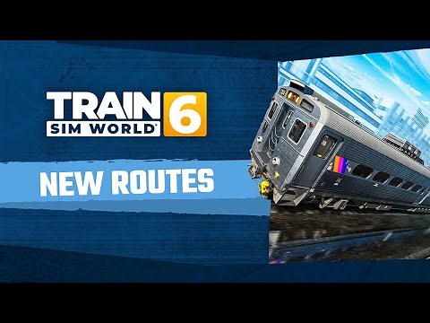 New Routes Official Trailer | Train Sim World 6 (2025)