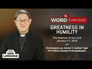 GREATNESS IN HUMILITY | The Word Exposed with Cardinal Tagle (January 11, 2026) with Sign Language