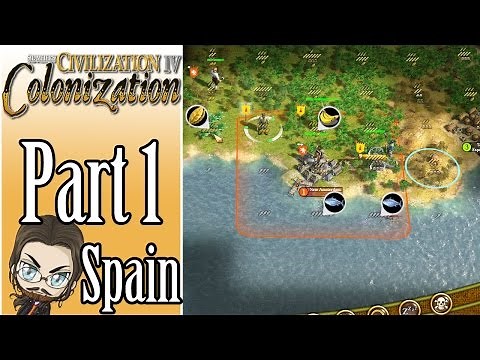 Civilization 4 Colonization Walkthrough as Spain! - Part 1 - Let's Play Gameplay
