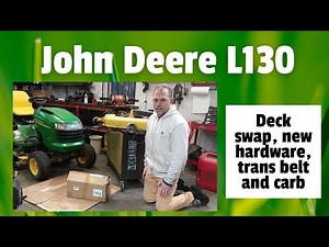 John Deere L130 gets a replacement mower deck and new hardware, a trans belt and fan and carburetor
