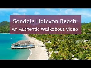 Sandals Halcyon Beach Walkabout Video - A Look At "A True Garden of Eden" - St. Lucia