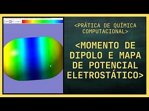 Dipole Moment and Electrostatic Potential Map - Computational Chemistry