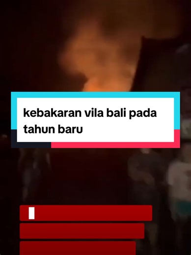 Kebakaran Vila di Bali Saat Tahun Baru, 10 Vila Hangus