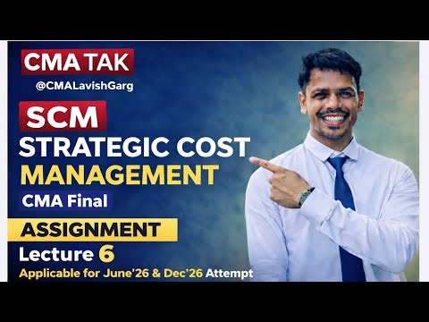 SCM | Assignment | Lecture 6 | CMA Final June & Dec 2026 | Score 75+ | CMA TAK