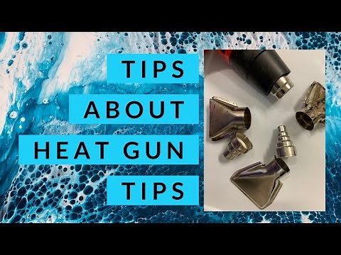 Heat gun on resin: nozzles, tips or attachments & the different wave and cell effects they make.