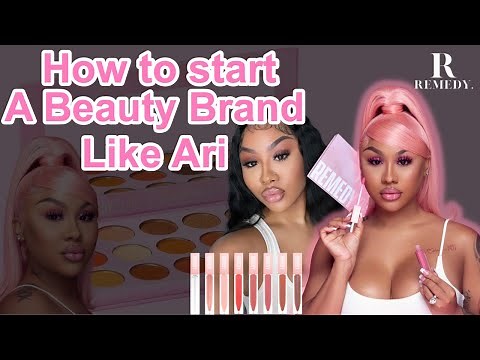 How To Start A Cosmetic Brand Online like Ari Fletcher | Start A Beauty Business Like Remedy By Ari