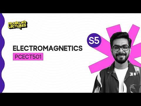 B.Tech S5 | Electromagnetics | ECE | Franklin's lectures | KTU