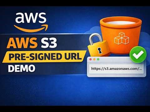 17. AWS S3 Pre-Signed URL Demo