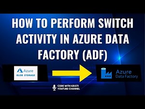 Lec 11 How to perform Switch activity in Azure Data Factory (ADF)