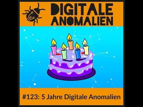 #123: 5 Jahre Digitale Anomalien