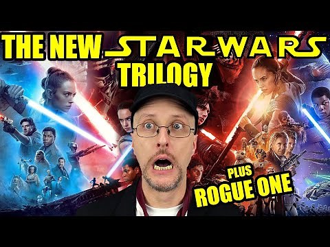 The New Star Wars Trilogy (Plus Rogue One) - Nostalgia Critic