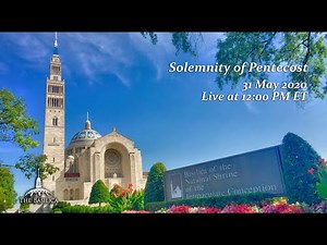 Solemn Mass of Pentecost - May 31, 2020