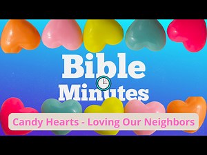 Candy Hearts Object Lesson - Loving Our Neighbor