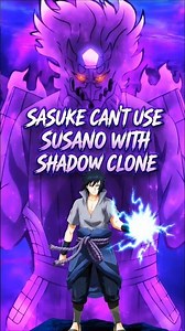 sasuke can't use susanoo with shadow clone ?🤔#naruto