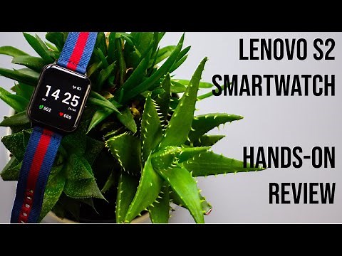 LENOVO S2 Smartwatch | Hands-On Review | What Can We Expect And Is It Worth Buying?