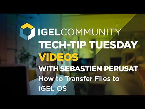 How to Transfer Files to IGEL OS - Video