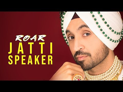 JATTI SPEAKER : Diljit Dosanjh (Official Audio ) Jatinder Shah | Ranbir Singh | Roar Full Album