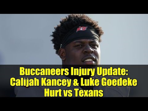Buccaneers Injury Update: Calijah Kancey & Luke Goedeke Hurt vs Texans | Bucs News