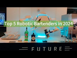 Top 5 Robotic Bartenders in 2024