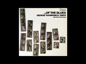 GEORGE ''harmonica'' SMITH (West Helena, Arkansas, U.S.A) - B1. Juicy Harmonica (instr.)