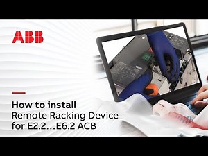 How to install Remote Racking Device for E2.2…E6.2 ACB