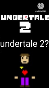 undertale 2?!?!