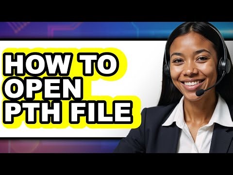 How to Open Pth File (easy Method)