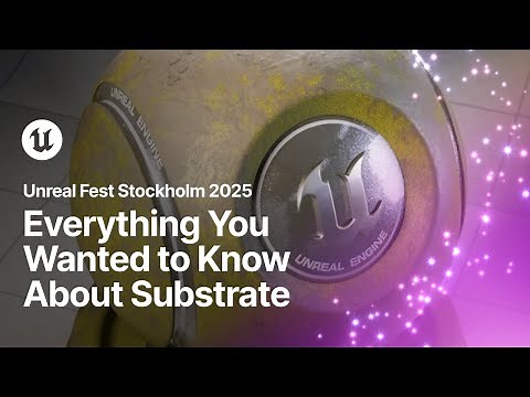 Everything You Wanted to Know About Substrate(But Are Too Afraid to Ask)| Unreal Fest Stockholm 2025