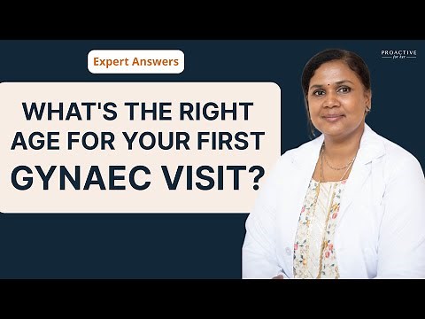 Expert Answers: What's The Right Age To First Visit Your Gynaecologist | Proactive For Her