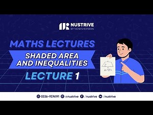 Shaded Area and Inequalities - Nust Entry Test - NUSTrive Lectures