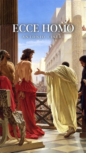Ecce Homo Explained | The Hidden Meaning Behind Antonio Ciseri’s Painting