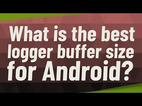 What is the best logger buffer size for Android?