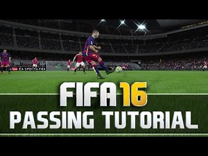 FIFA 16 PASSING TUTORIAL - HOW AND WHEN TO PLAY WHICH PASS - TIPS AND TRICKS