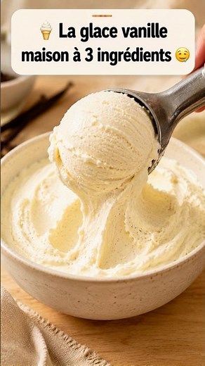 🍦 Glace Vanille Maison à 3 Ingrédients 😍 Sans Sorbetière, Ultra Crémeuse !