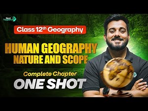 Human Geography: Nature and Scope Class 12 One Shot | 12th Geography Chapter-1 | By Abhishek Sir