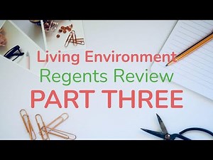 Living Environment Regents Review - Biology Regents Study Video - Part 3