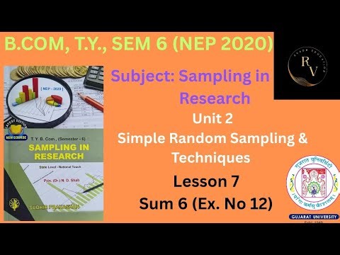 Bcom TY Sem 6 NEP 2020 Sampling in Research / Unit 2 Simple Random Sampling and Techniques Sum 6 /GU