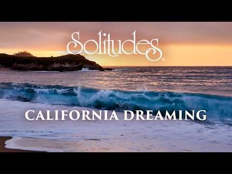Dan Gibson’s Solitudes - Get Together | California Dreaming