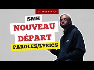 SMH - Nouveau Départ (Paroles)