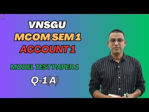 MCOM SEM 1 | ACCOUNT 1 | MODEL PAPER 1 QUESTION 1(a) | E-ABHYASU