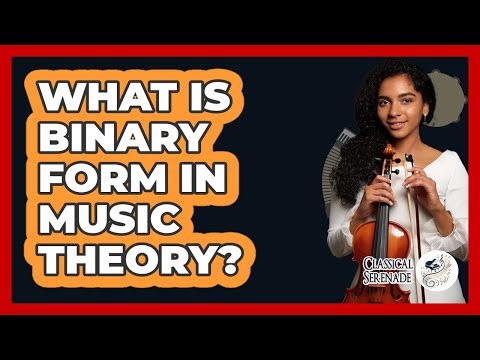 What Is Binary Form In Music Theory?