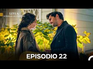 Leyla: Shadows of the Past Episode 22 (Portuguese Dubbing)