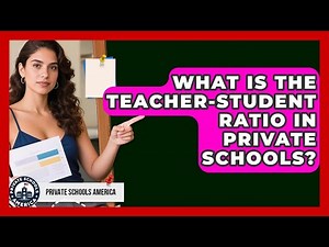 What Is The Teacher-student Ratio In Private Schools? - Private Schools America
