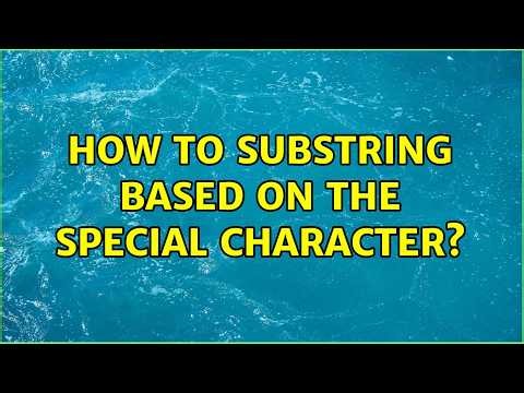 How to subString based on the special character? (2 Solutions!!)